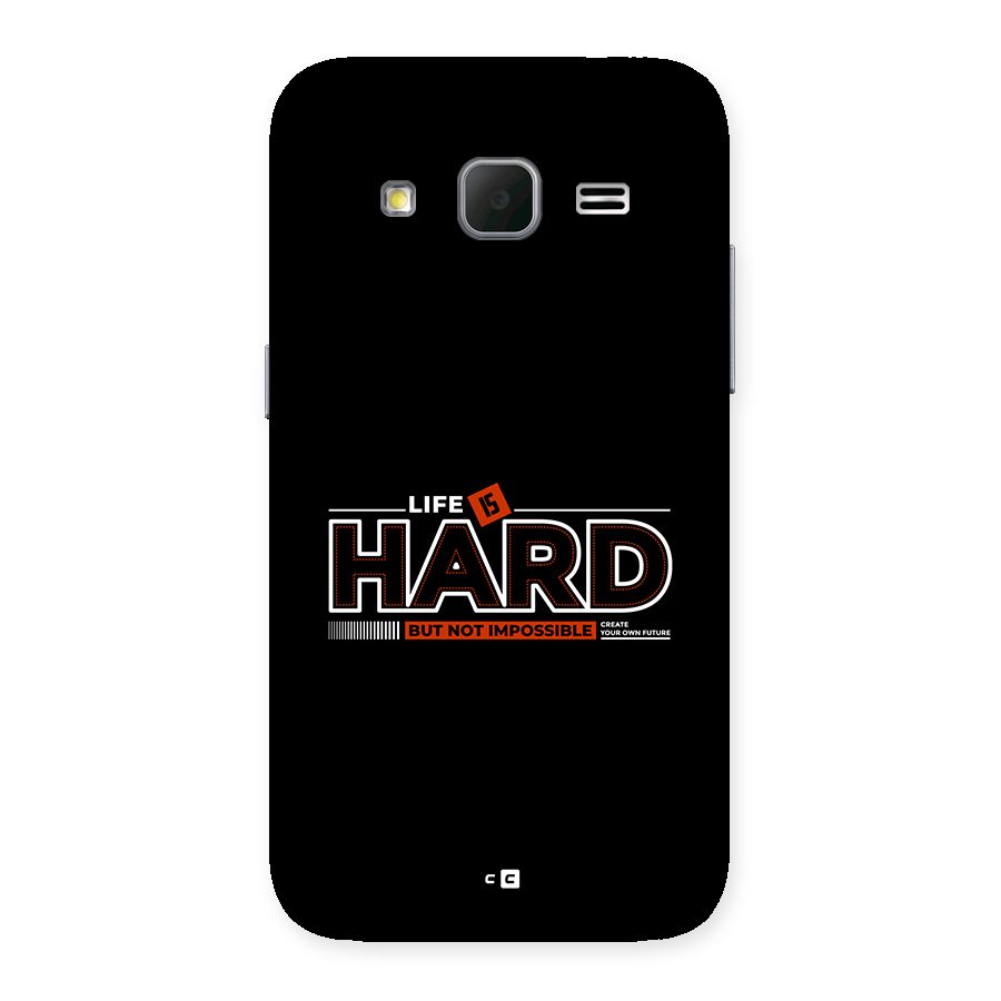 Life Is Hard Back Case for Galaxy Core Prime