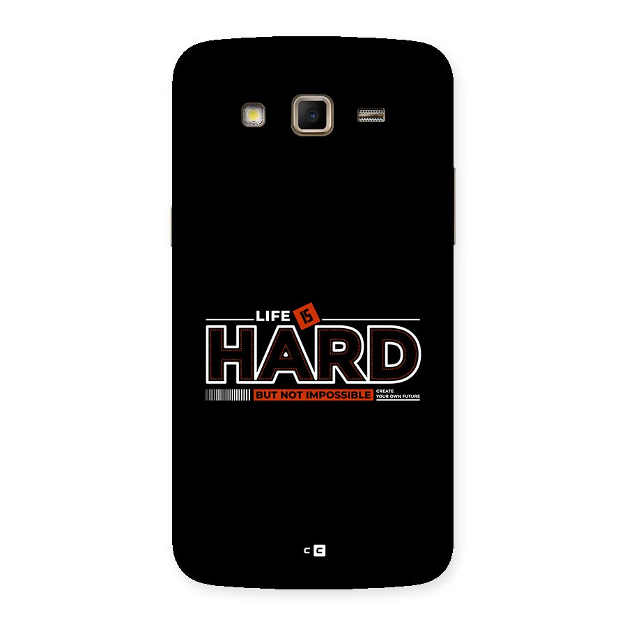 Life Is Hard Back Case for Galaxy Grand 2