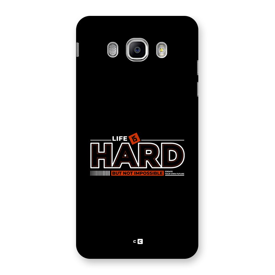 Life Is Hard Back Case for Galaxy J5 2016