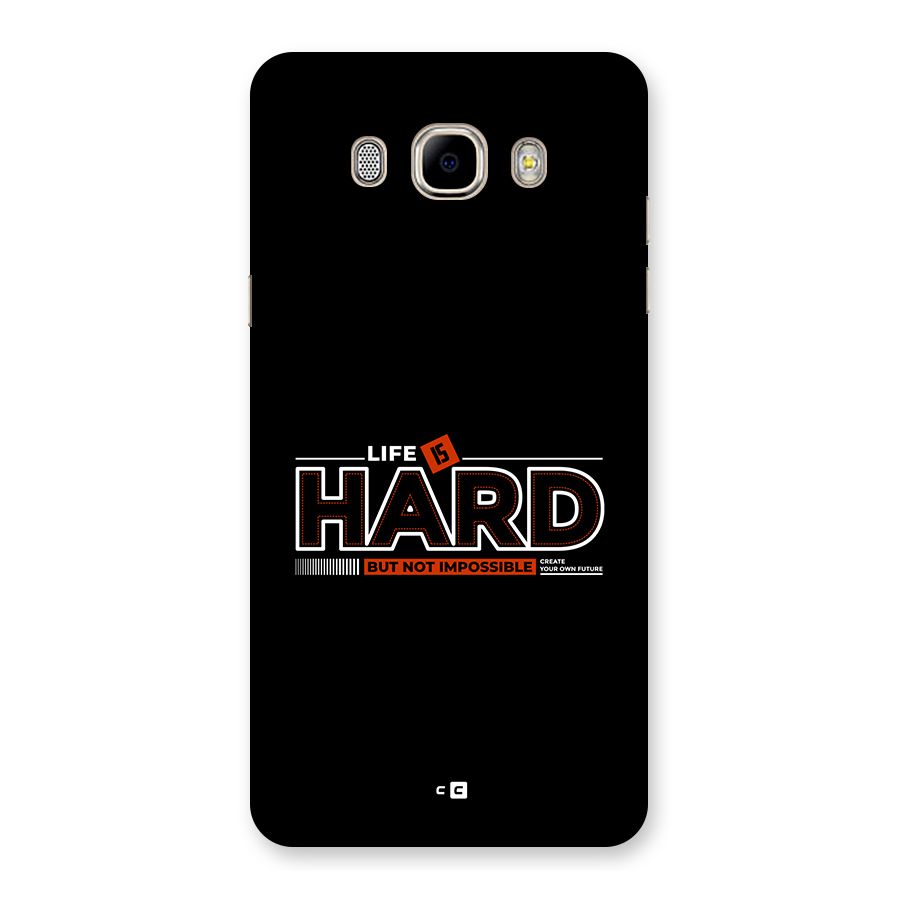 Life Is Hard Back Case for Galaxy J7 2016