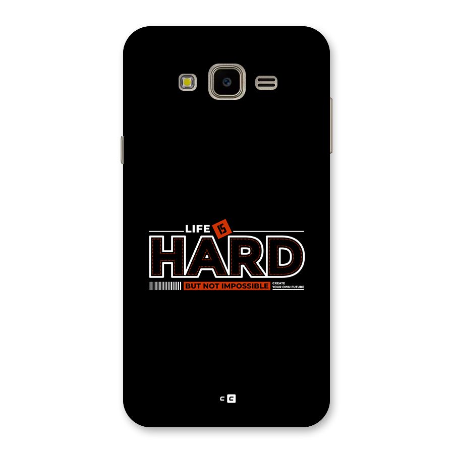 Life Is Hard Back Case for Galaxy J7 Nxt