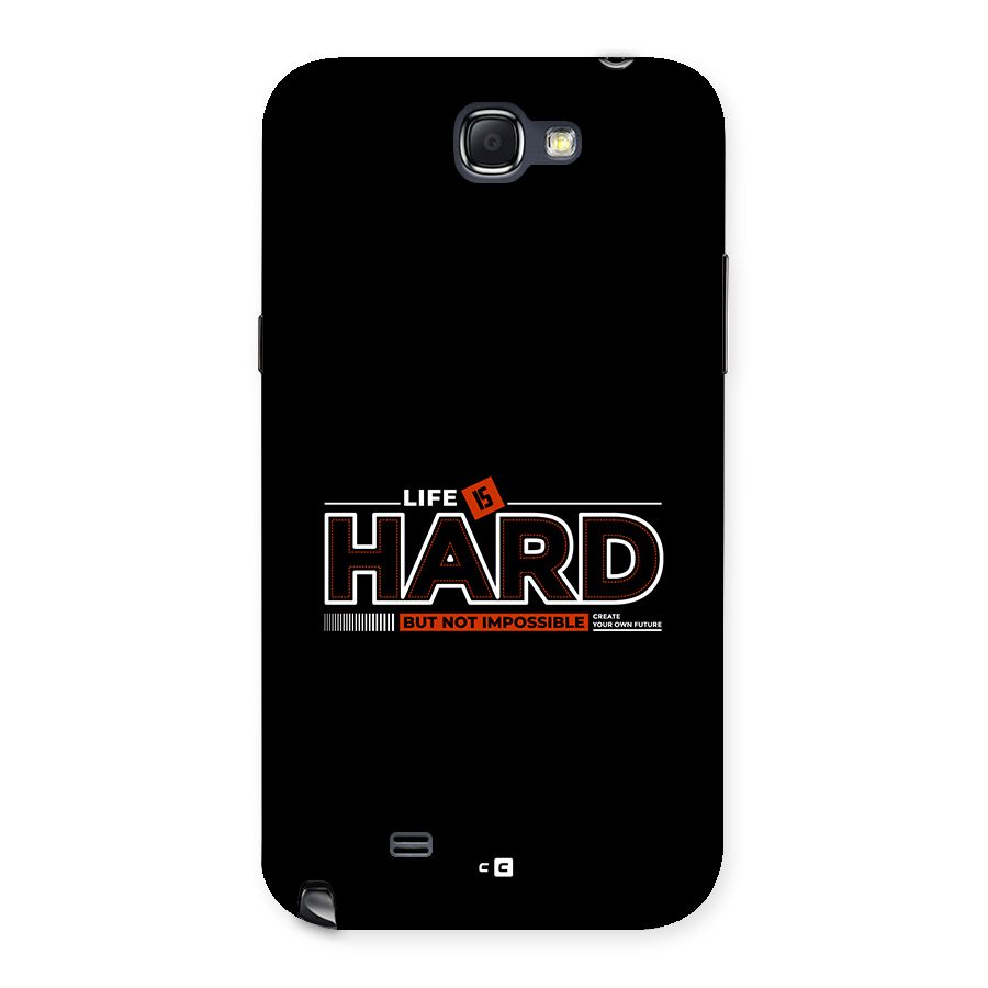 Life Is Hard Back Case for Galaxy Note 2