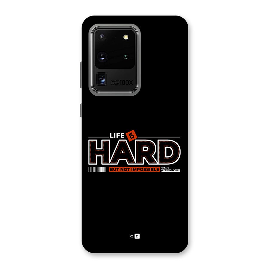 Life Is Hard Back Case for Galaxy S20 Ultra