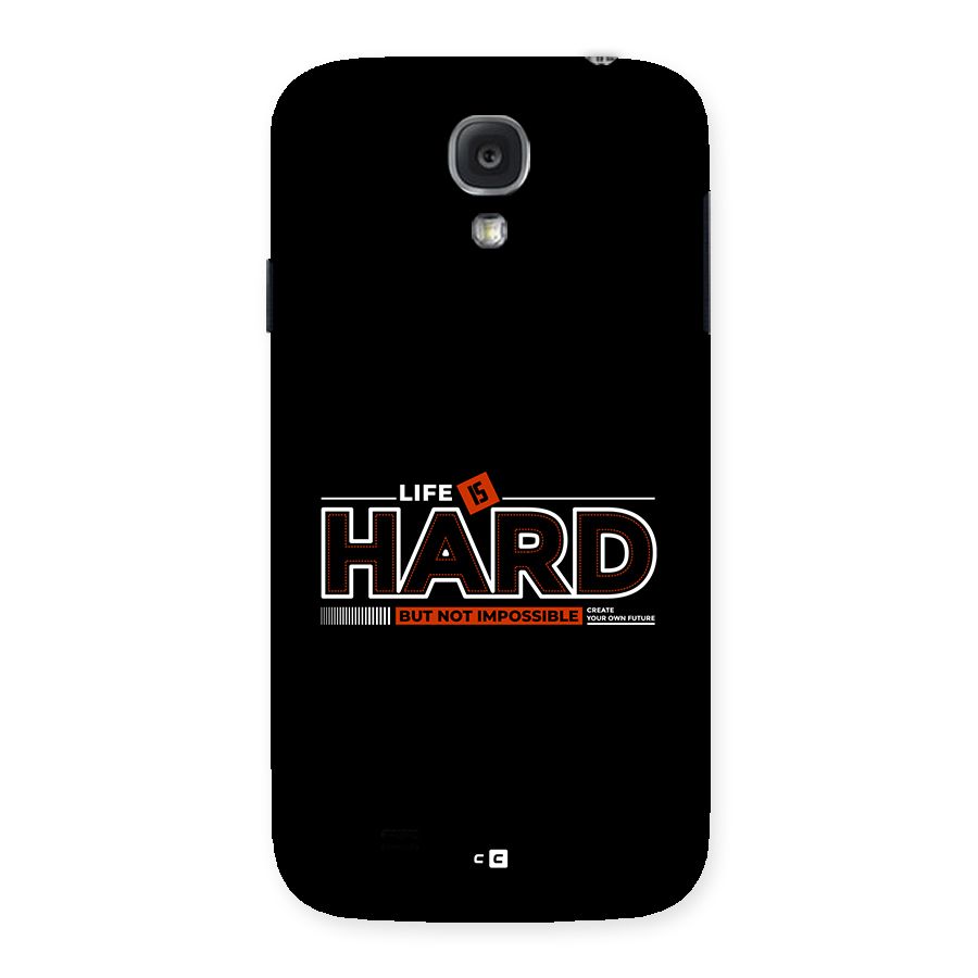 Life Is Hard Back Case for Galaxy S4