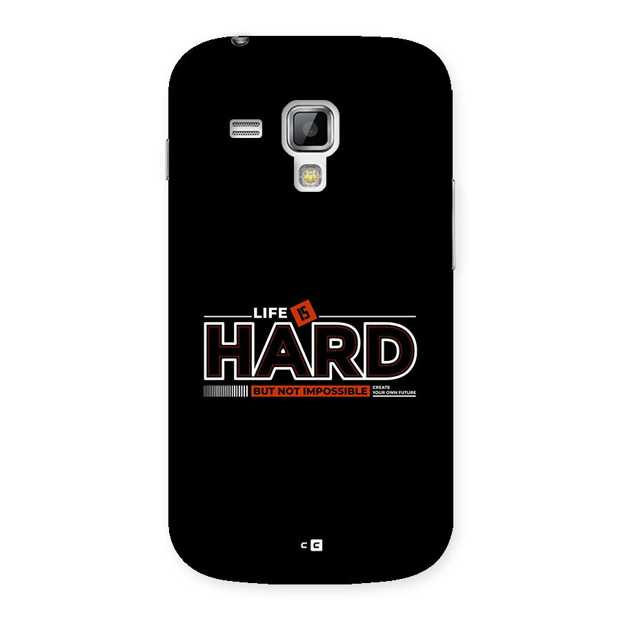 Life Is Hard Back Case for Galaxy S Duos