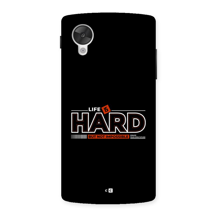 Life Is Hard Back Case for Google Nexus 5