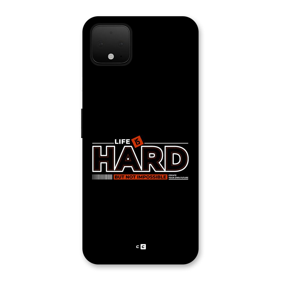 Life Is Hard Back Case for Google Pixel 4 XL