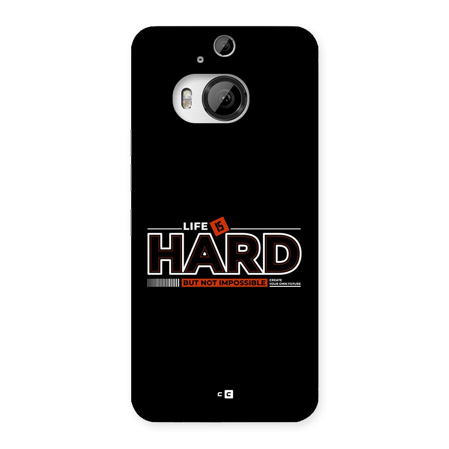 Life Is Hard Back Case for HTC One M9 Plus