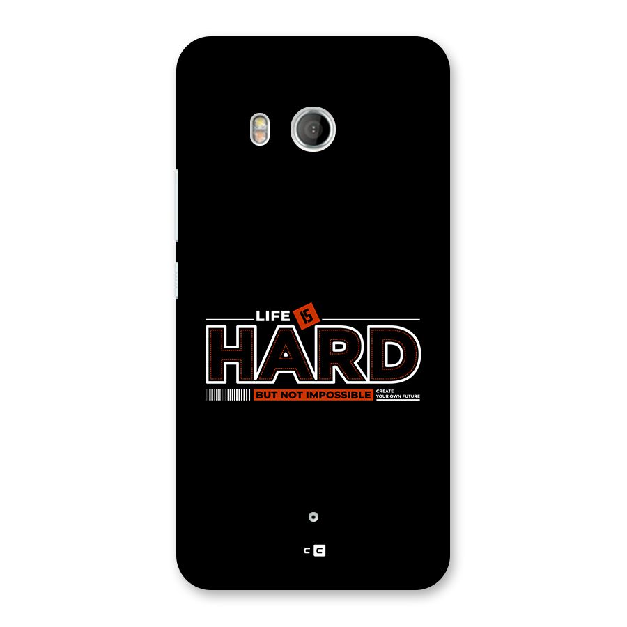 Life Is Hard Back Case for HTC U11