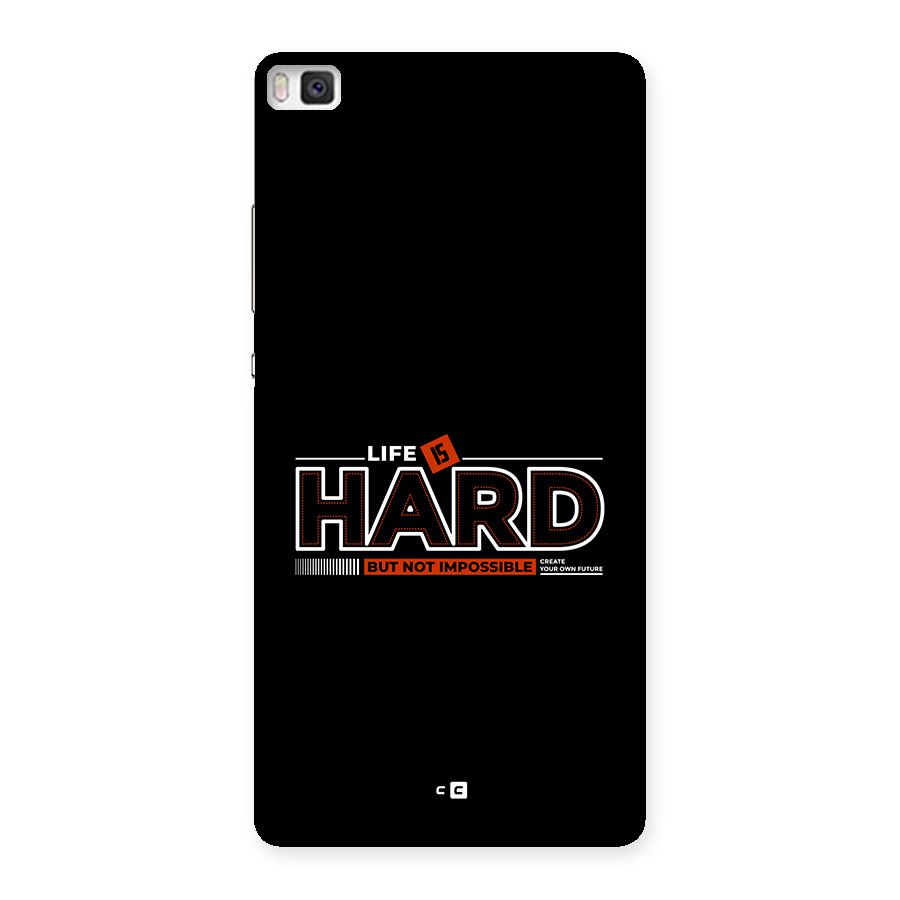 Life Is Hard Back Case for Huawei P8