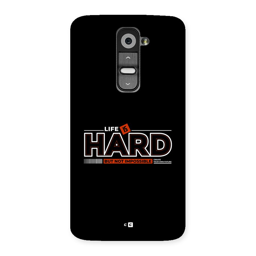 Life Is Hard Back Case for LG G2