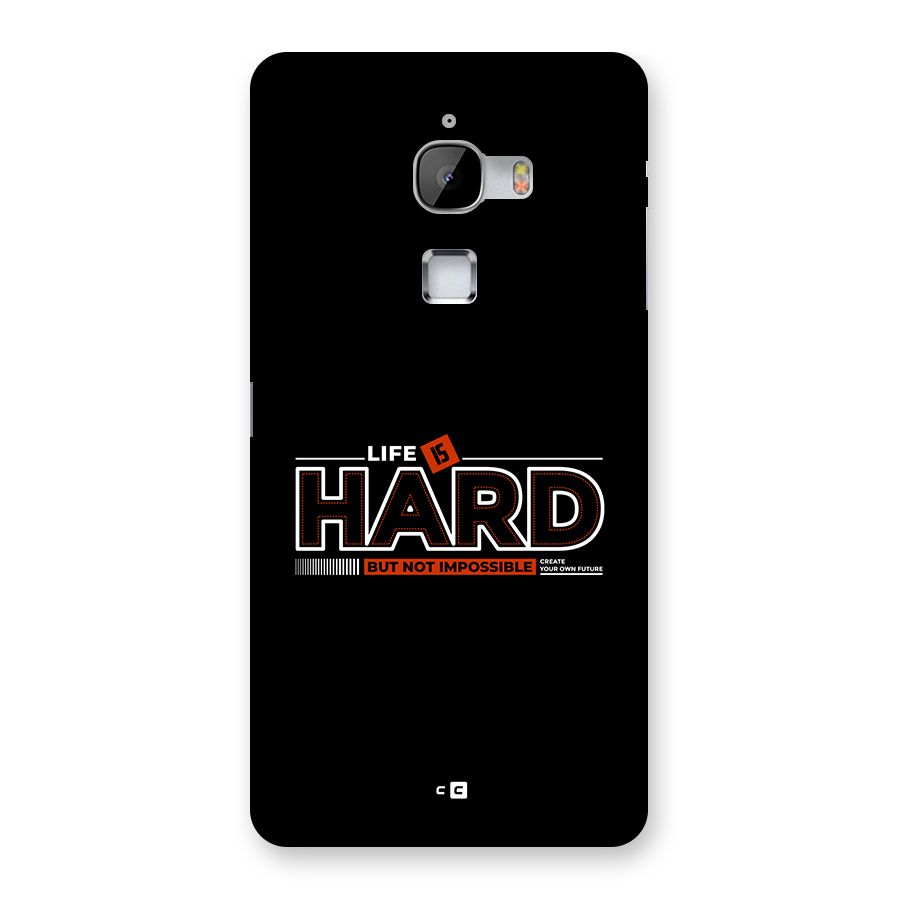 Life Is Hard Back Case for LeTV Le Max