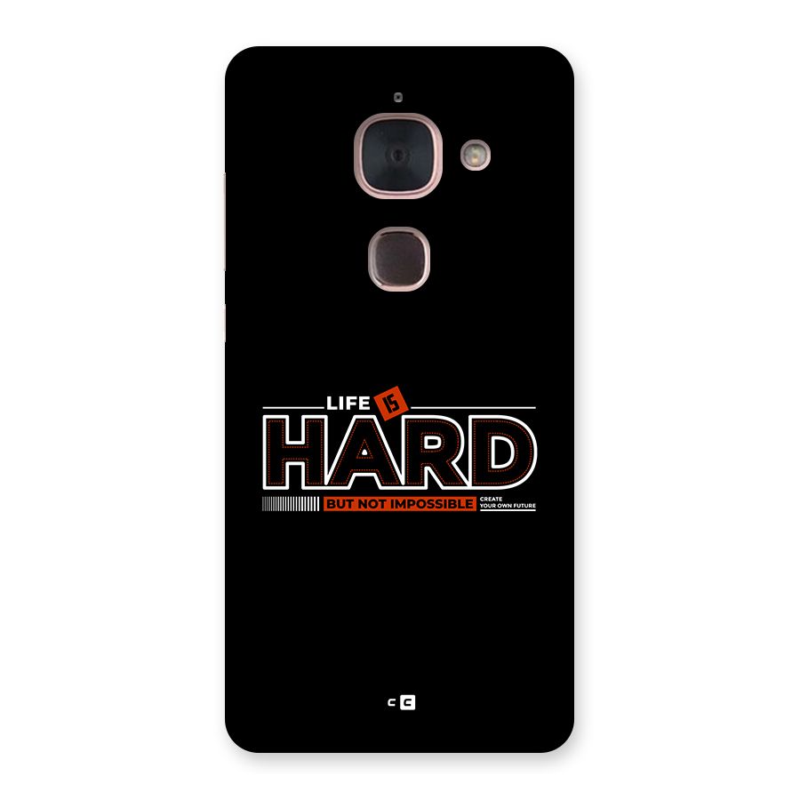 Life Is Hard Back Case for Le Max 2