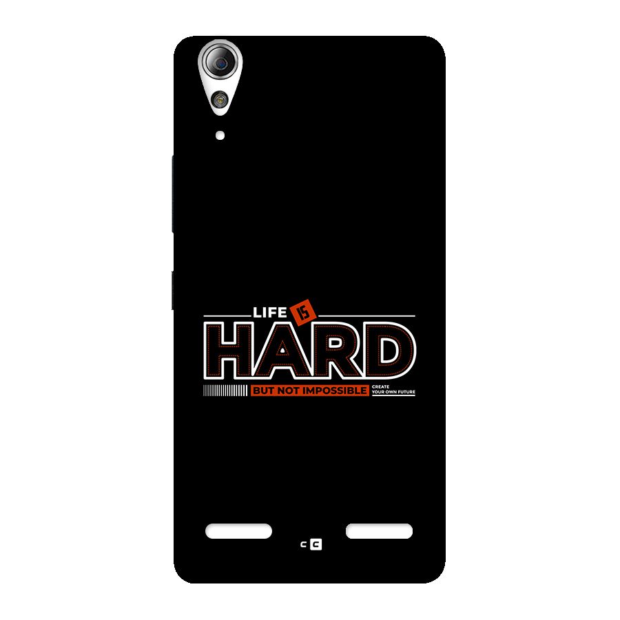 Life Is Hard Back Case for Lenovo A6000 Plus