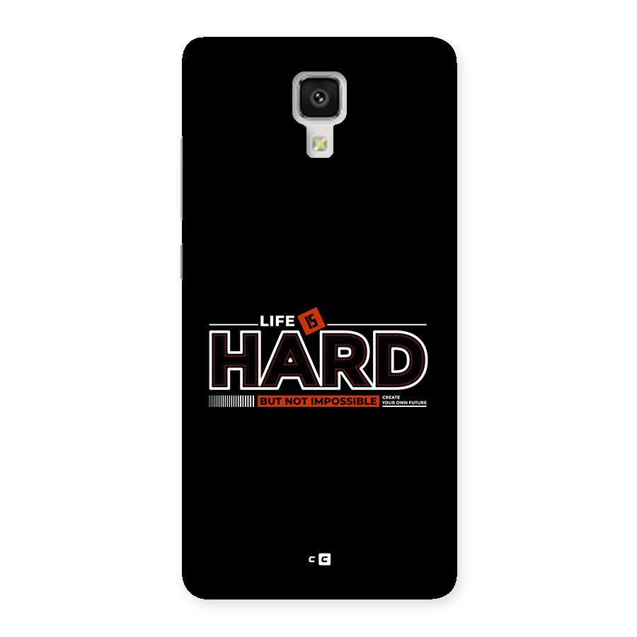 Life Is Hard Back Case for Mi4