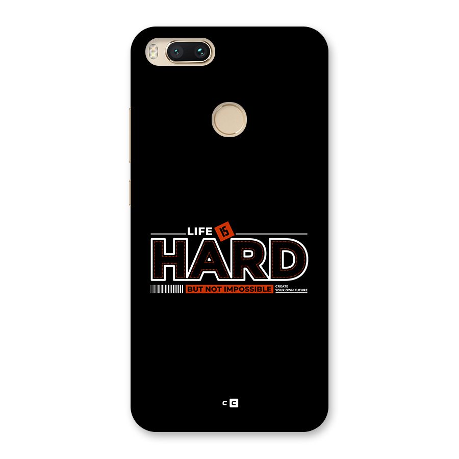 Life Is Hard Back Case for Mi A1