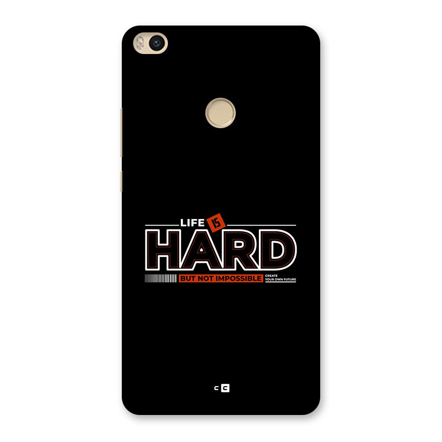 Life Is Hard Back Case for Mi Max 2