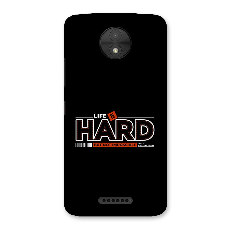 Life Is Hard Back Case for Moto C