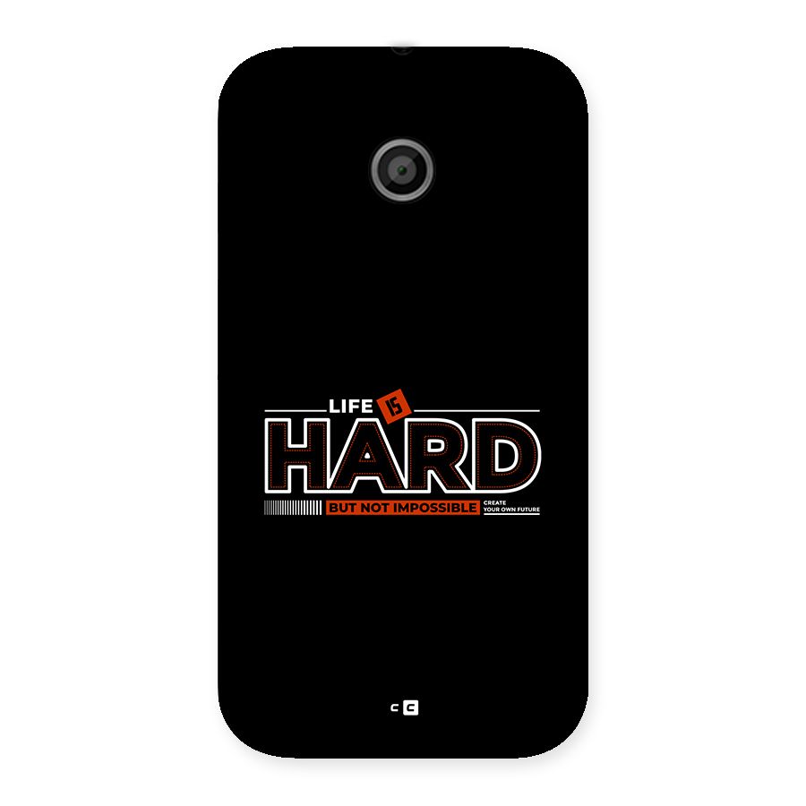 Life Is Hard Back Case for Moto E