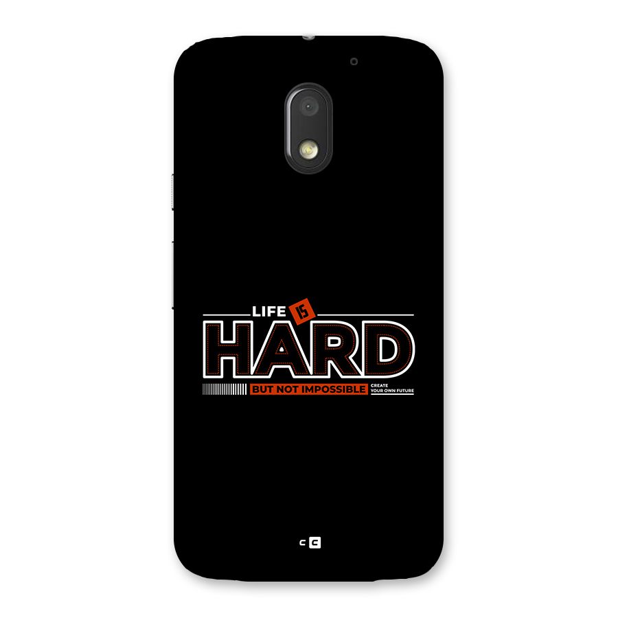 Life Is Hard Back Case for Moto E3 Power