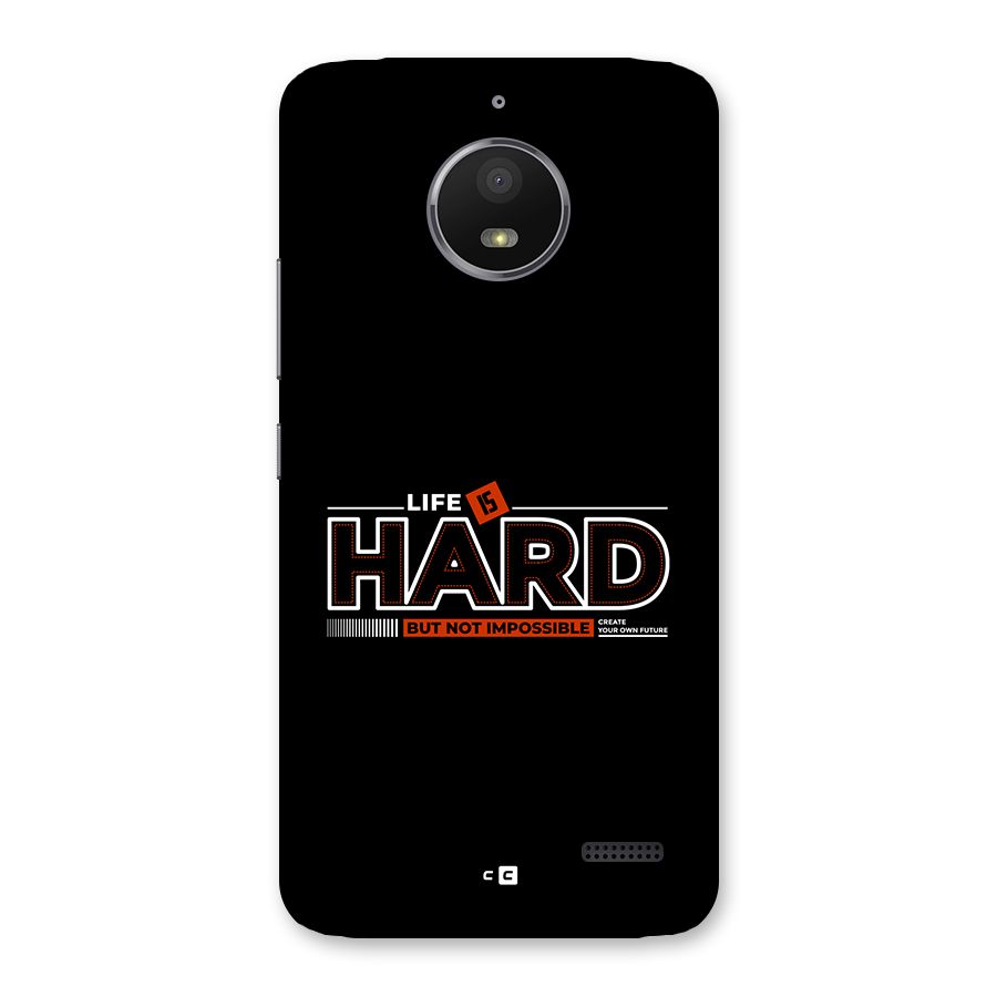 Life Is Hard Back Case for Moto E4