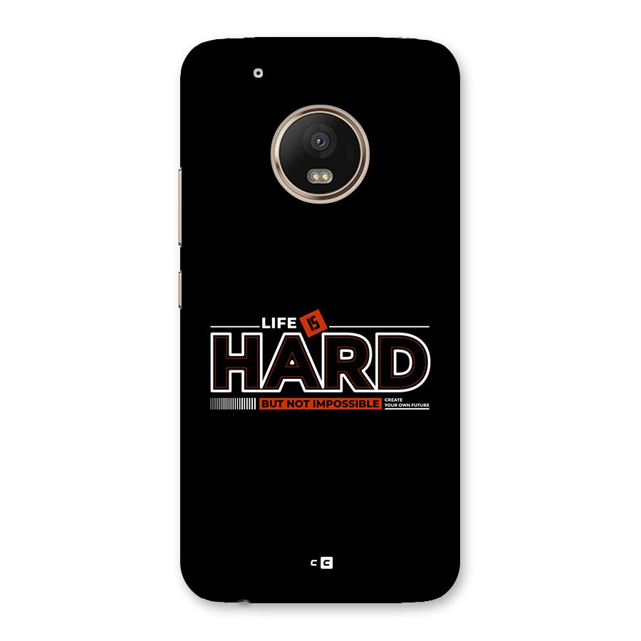 Life Is Hard Back Case for Moto G5 Plus