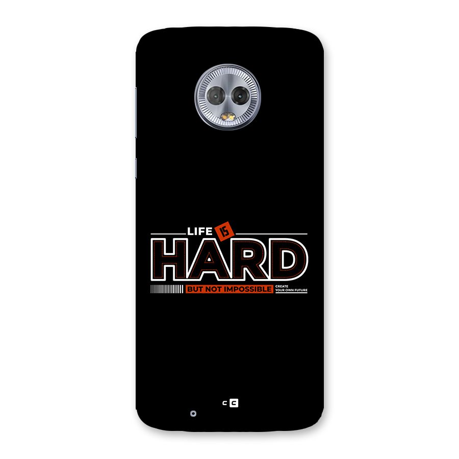Life Is Hard Back Case for Moto G6