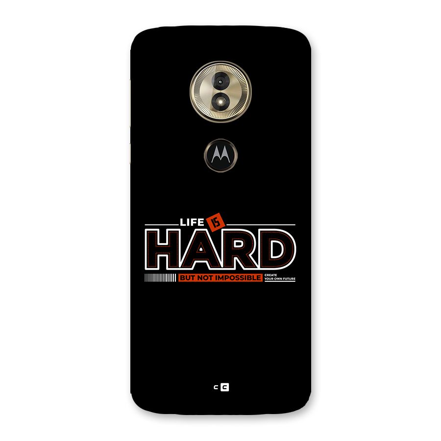 Life Is Hard Back Case for Moto G6 Play