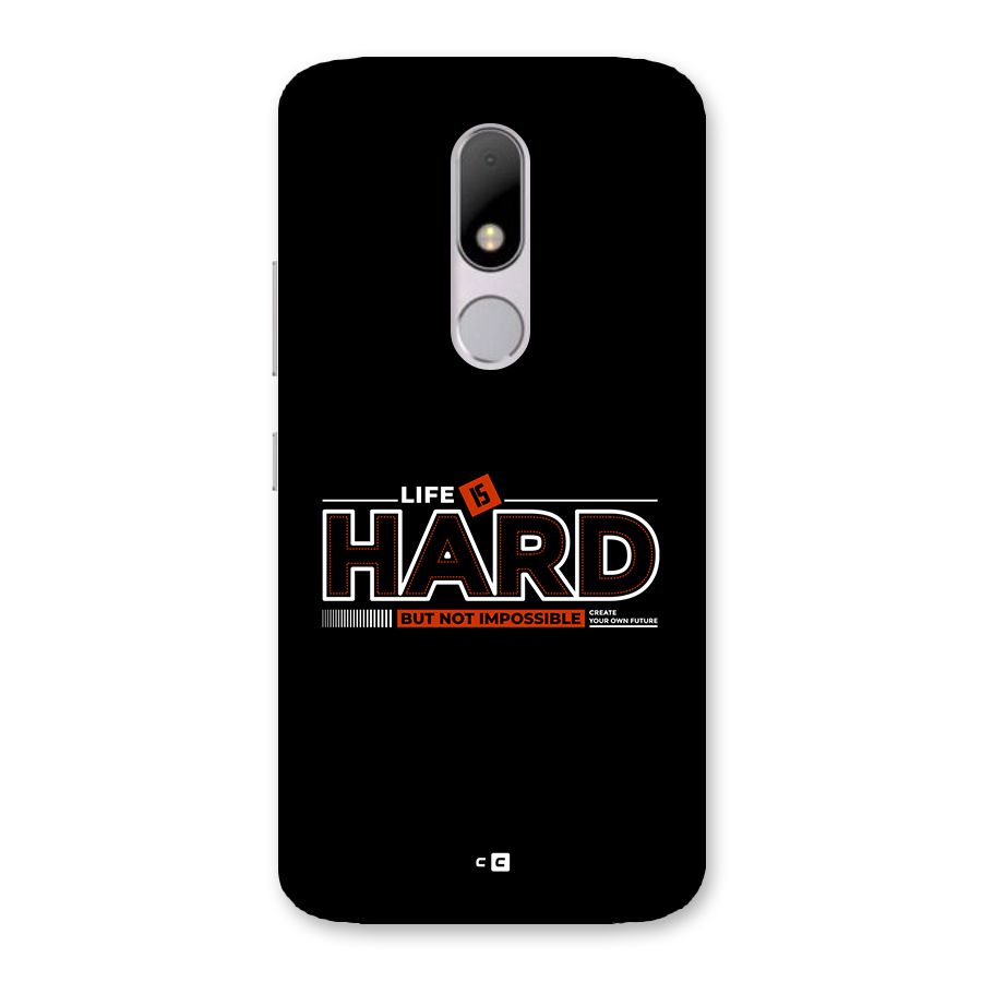 Life Is Hard Back Case for Moto M