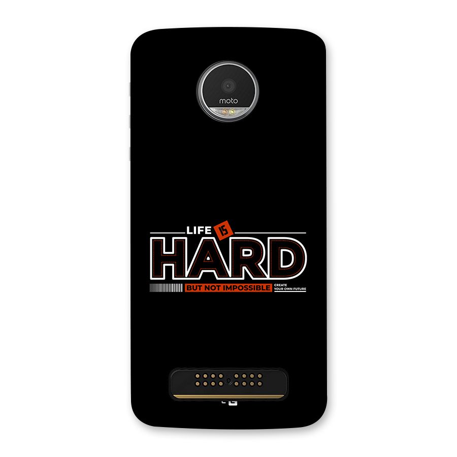 Life Is Hard Back Case for Moto Z Play