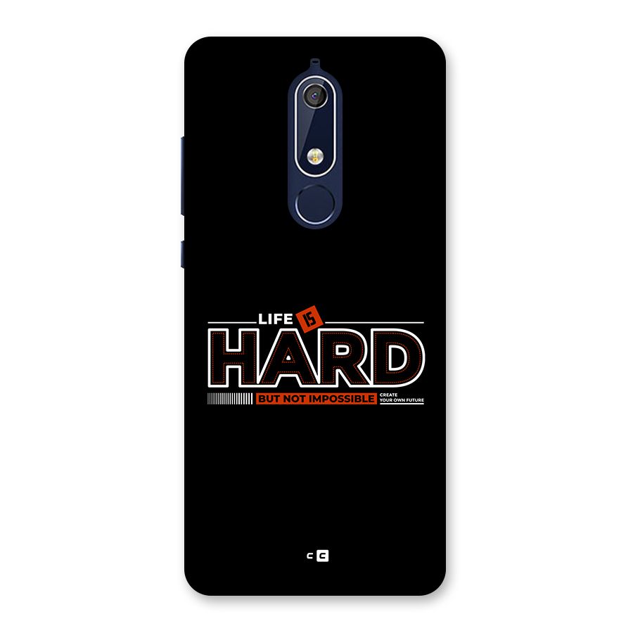 Life Is Hard Back Case for Nokia 5.1