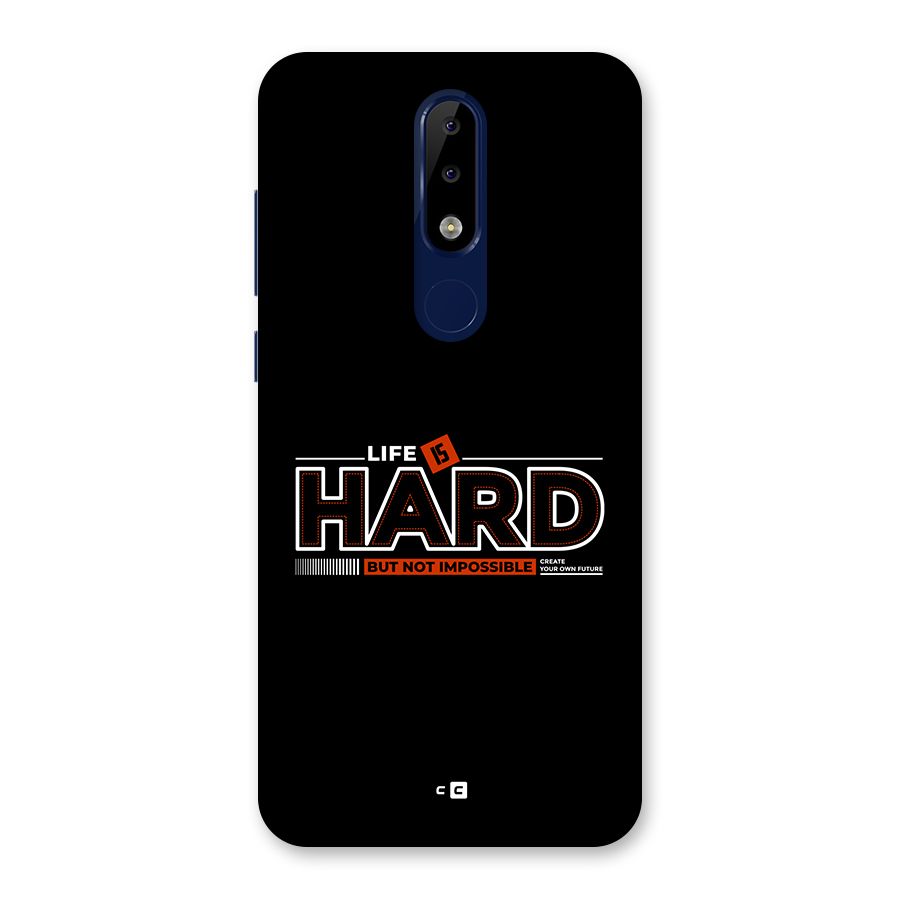 Life Is Hard Back Case for Nokia 5.1 Plus