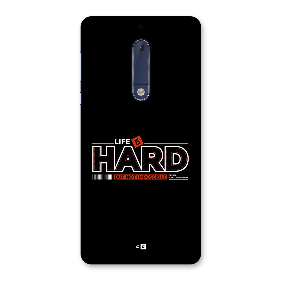 Life Is Hard Back Case for Nokia 5
