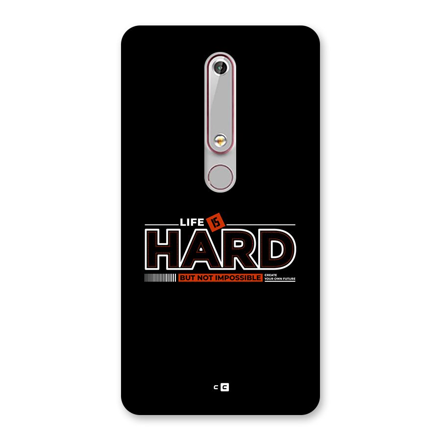 Life Is Hard Back Case for Nokia 6.1