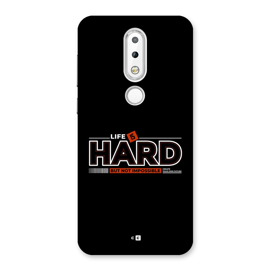 Life Is Hard Back Case for Nokia 6.1 Plus