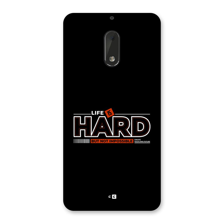 Life Is Hard Back Case for Nokia 6
