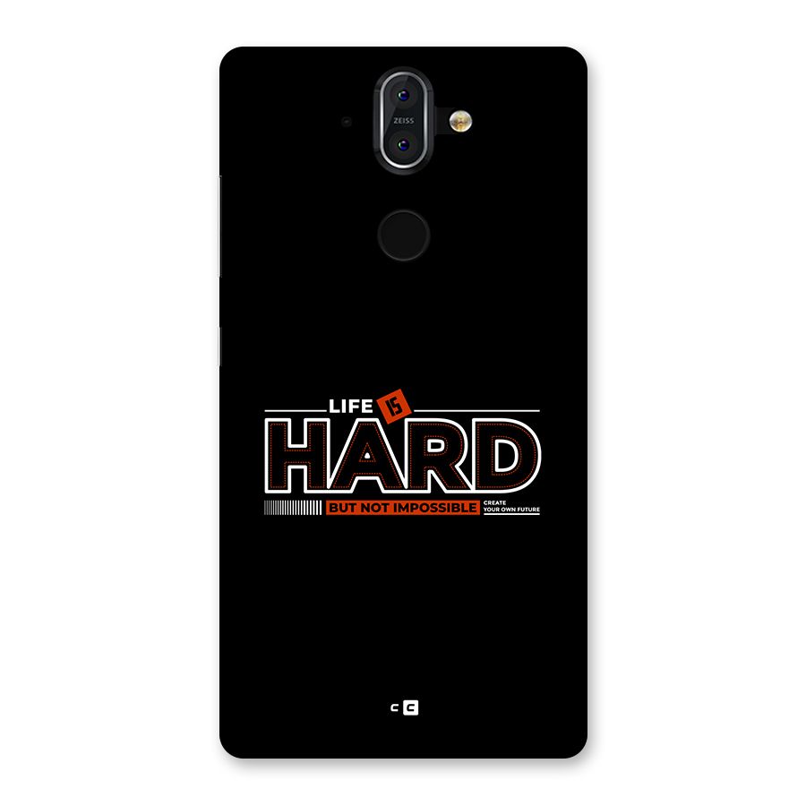 Life Is Hard Back Case for Nokia 8 Sirocco
