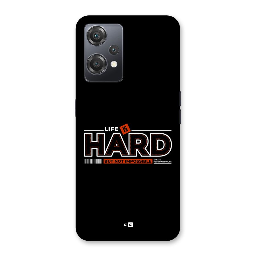 Life Is Hard Back Case for OnePlus Nord CE 2 Lite 5G