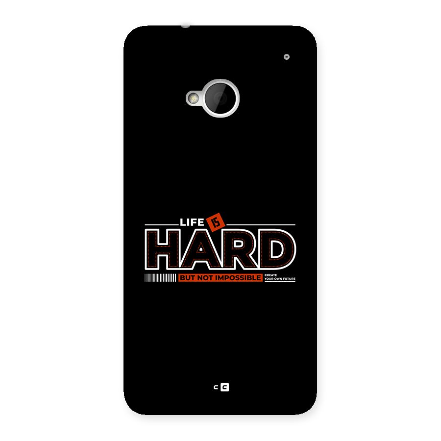 Life Is Hard Back Case for One M7 (Single Sim)