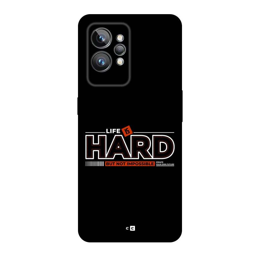 Life Is Hard Back Case for Realme GT2 Pro