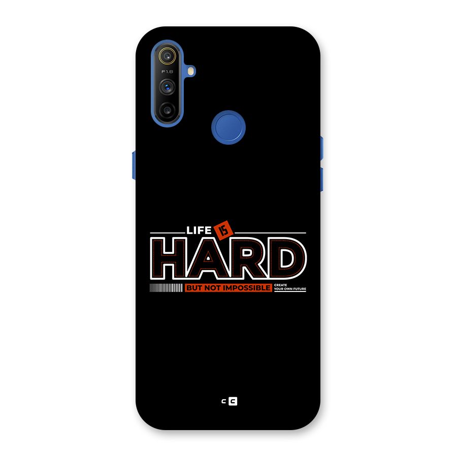 Life Is Hard Back Case for Realme Narzo 10A