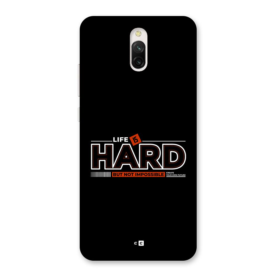Life Is Hard Back Case for Redmi 8A Dual