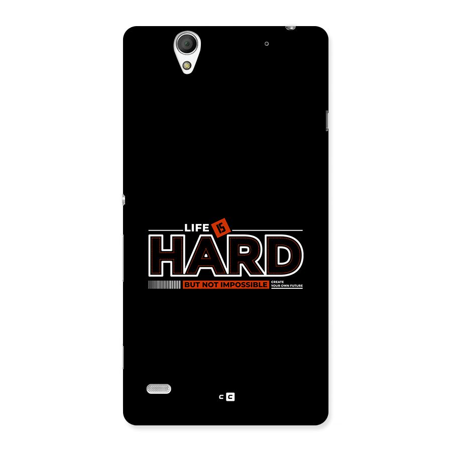 Life Is Hard Back Case for Xperia C4
