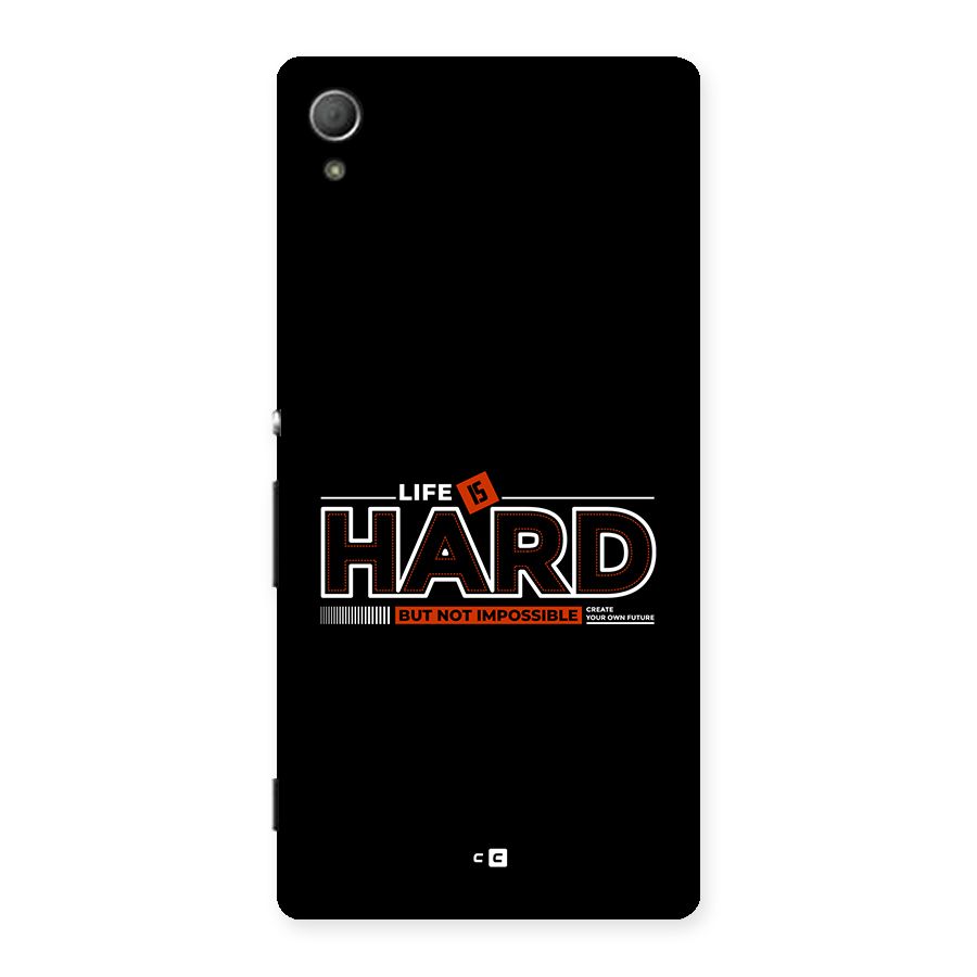 Life Is Hard Back Case for Xperia Z3 Plus