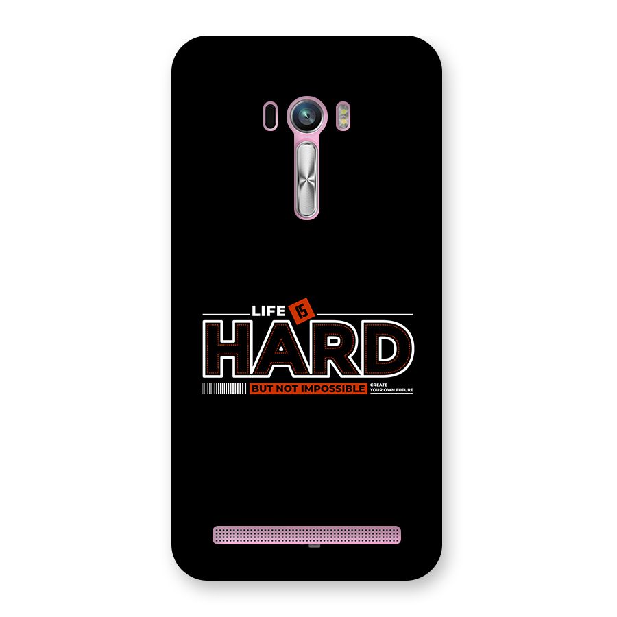 Life Is Hard Back Case for Zenfone Selfie