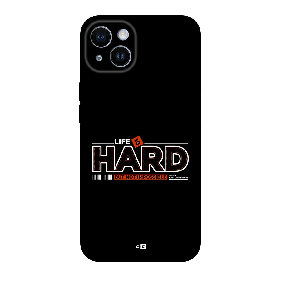 Life Is Hard Back Case for iPhone 14