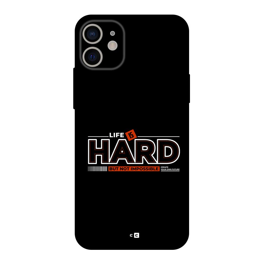 Life Is Hard Back Case for iPhone 11