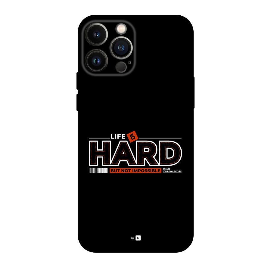 Life Is Hard Back Case for iPhone 13 Pro Max
