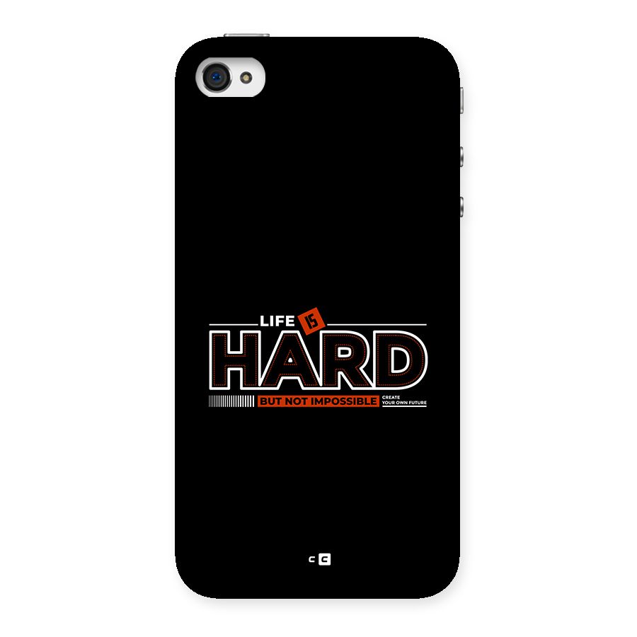 Life Is Hard Back Case for iPhone 4 4s