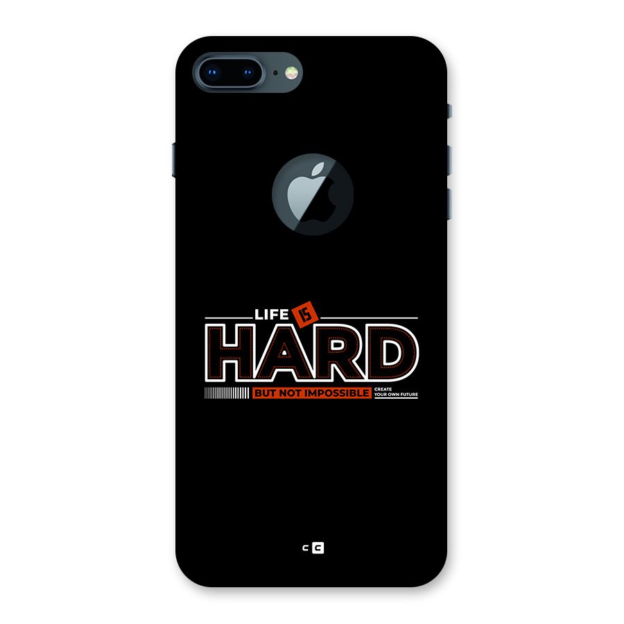 Life Is Hard Back Case for iPhone 7 Plus Logo Cut